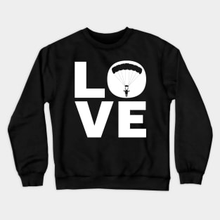 Love Skydiving Gift For Skydivers Crewneck Sweatshirt